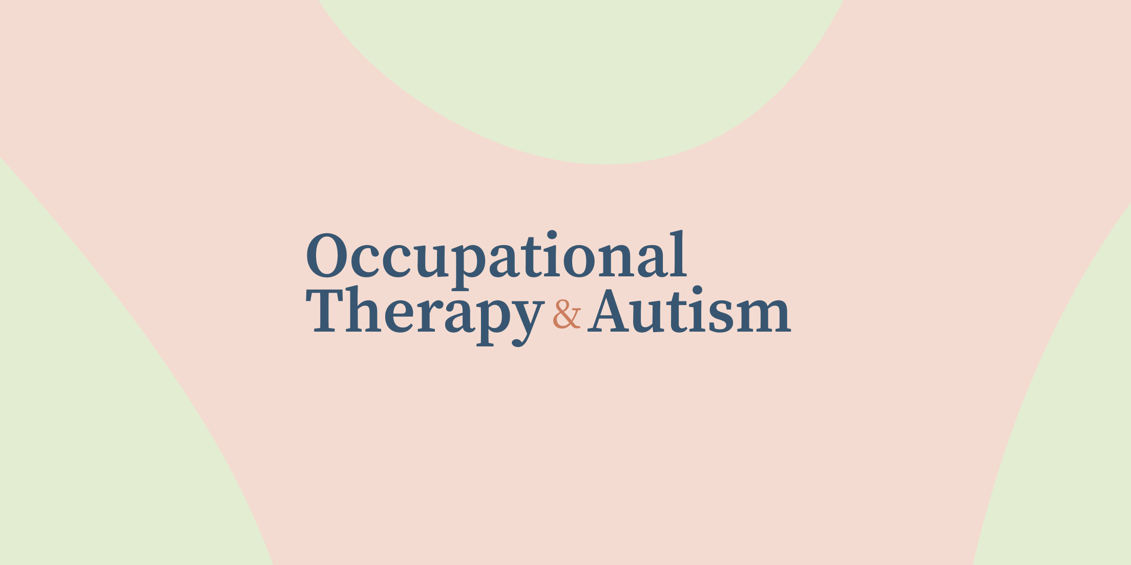 Occupational Therapy for Autism: How Much Will It Help?